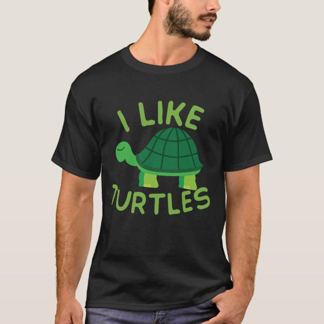 Ich mag Schildkröten Tortoise Sea Animal Funny T-Shirt (Vorderseite)