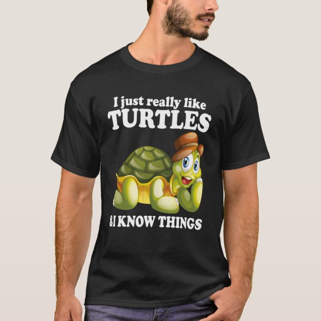 Ich mag Schildkröten und ich kenne Dinge Niedliche T-Shirt (Vorderseite)