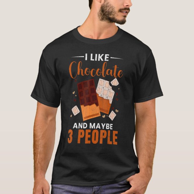 Ich mag Schokolade und vielleicht 3 Personen Food  T-Shirt (Vorderseite)