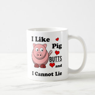 Ich mag Schwein-Hintern-lustigen Tasse