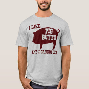 Ich mag Schwein-Hintern und ich kann nicht liegen T-Shirt