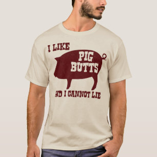 Ich mag Schwein-Hintern und ich kann nicht liegen T-Shirt