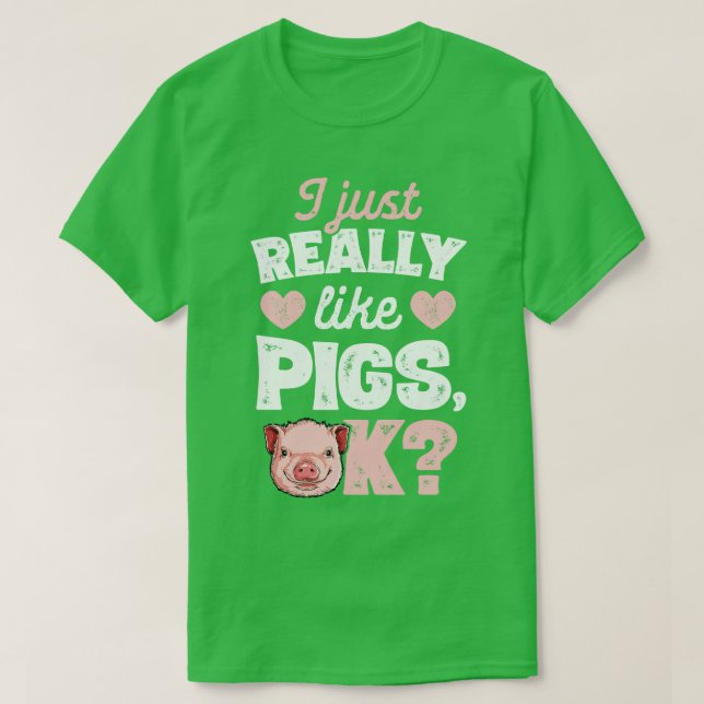 Ich mag Schweine, OK, Schweinezucht Bauer Geschenk T-Shirt (Design vorne)