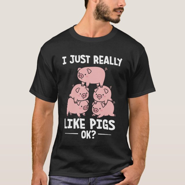 Ich mag Schweine wirklich, okay T-Shirt (Vorderseite)