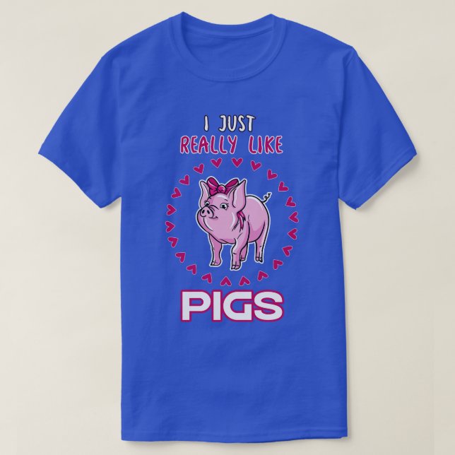 Ich mag Schweine wirklich T-Shirt (Design vorne)