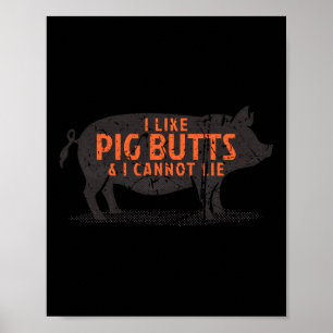 Ich mag Schweineärsche & ich kann nicht lügen Poster