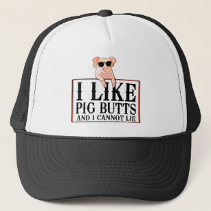 Ich mag Schweinefleisch-Hintern Bacon und alle Truckerkappe