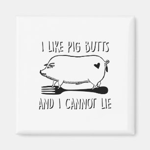 Ich mag Schweinefleisch-Hintern, und ich kann kein Magnet