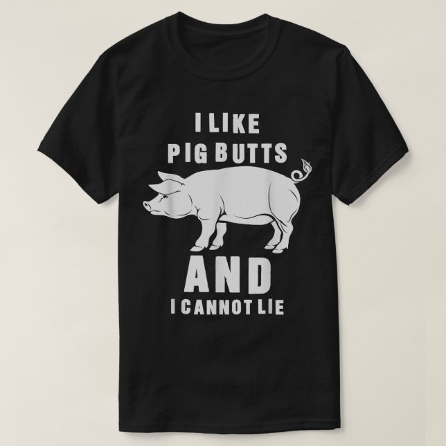 Ich mag Schweinefleisch-Hintern und ich kann nicht T-Shirt (Design vorne)