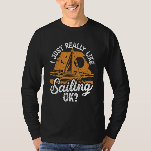 Ich mag Segelschiff Ok Sailboat Sailor T-Shirt (Vorderseite)