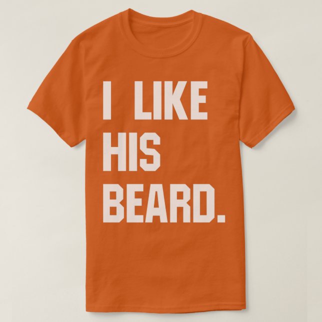 Ich mag sein Bart Funny Geschenk 1 T-Shirt (Design vorne)
