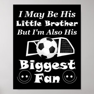 Ich mag sein kleiner Bruder größter Fan Fußball T- Poster