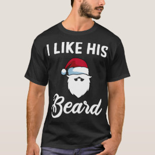 Ich mag seinen Bart  Für lustige Weihnachts-Paare  T-Shirt