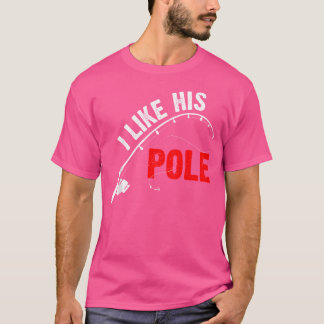 Ich mag seinen Pole, lustige Angelpaare T-Shirt