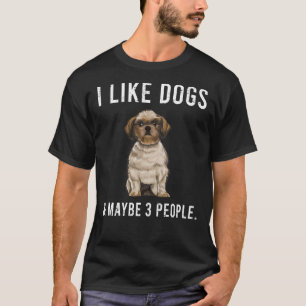 Ich mag Shih Tzu Hunde und vielleicht 3 Leute T-Shirt