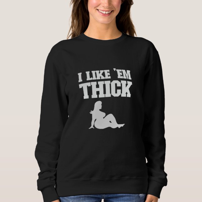 Ich mag sie dick - Chubby Chaser Herren lustig Sweatshirt (Vorderseite)