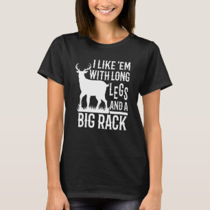 Ich mag sie mit langen Beinen und großem Geweih be T-Shirt