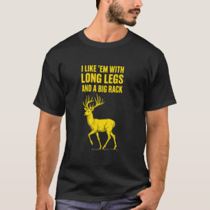 Ich mag sie mit langen Beinen und großem Geweih Bo T-Shirt