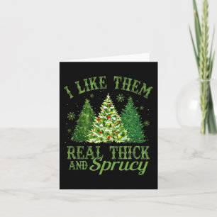 Ich mag sie wirklich dick und amp; Sprucey Spaß We Karte