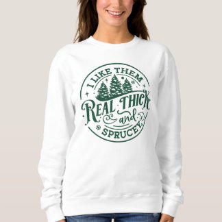 Ich mag sie wirklich dick und spritzig Lustiger We Sweatshirt