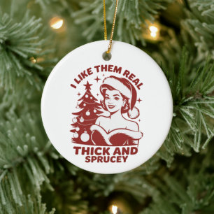 Ich mag sie wirklich dick und spröde Snarky Weihna Keramik Ornament