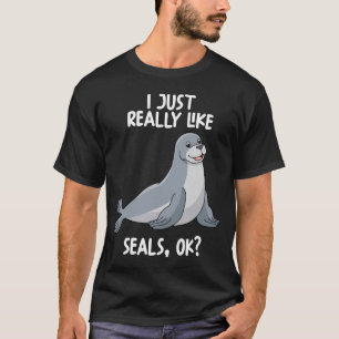 Ich mag Siegel einfach gut. T-Shirt