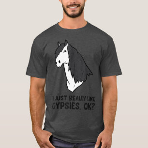 Ich mag Sinti und Roma Cob Pferde Sinti und Roma T-Shirt