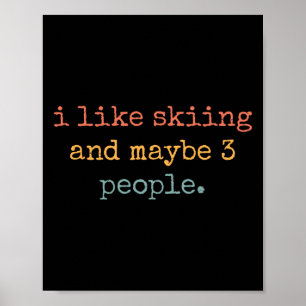 Ich mag Skifahren und vielleicht 3 Leute #25d235 Poster
