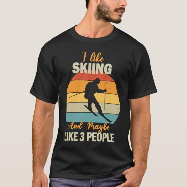 Ich mag Skifahren und vielleicht wie 3 Leute Ski T-Shirt (Vorderseite)