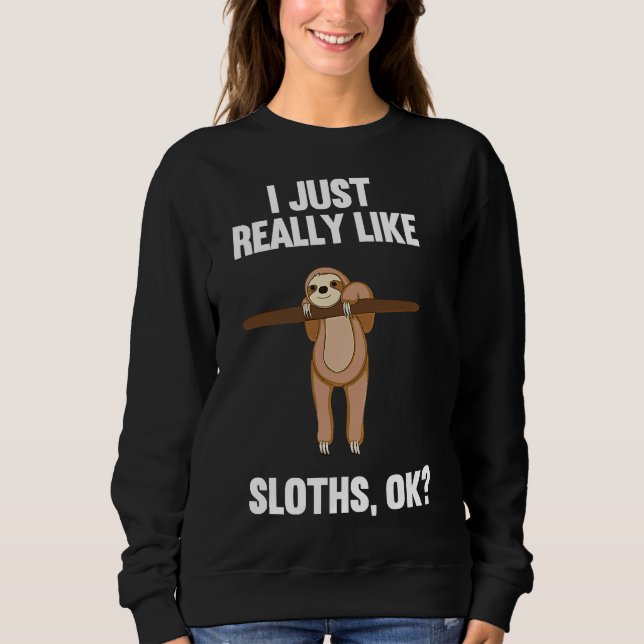 Ich mag Sloths einfach nur. Sweatshirt (Vorderseite)