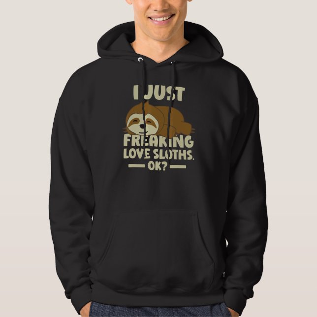 Ich mag Sloths einfach OK Liebe Sloths Hoodie (Vorderseite)