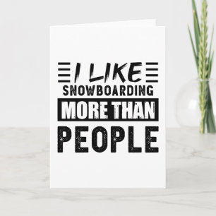 Ich mag Snowboarden mehr als People Funny Karte