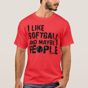 Ich mag Softball und vielleicht 3 Leute lustige So T-Shirt