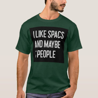 Ich mag SPACs und vielleicht 3 Leute Funny SPACs 1 T-Shirt