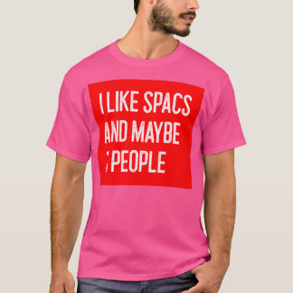 Ich mag SPACs und vielleicht 3 Leute Funny SPACs T-Shirt