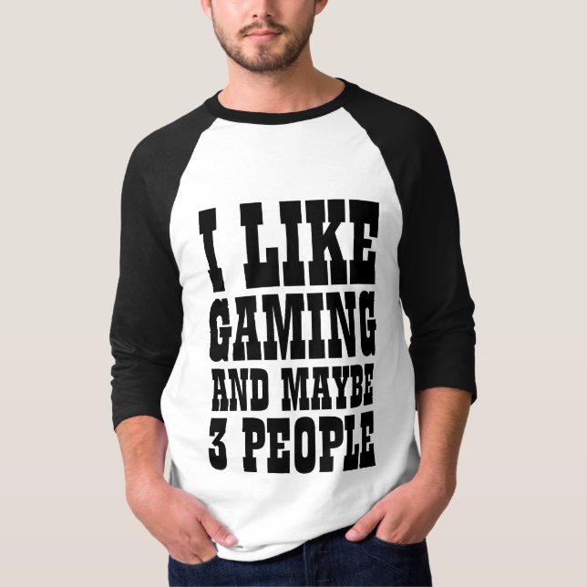 ICH MAG SPIELEN UND VIELLEICHT 3 PERSONEN T - Shir T-Shirt (Vorderseite)
