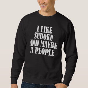 Ich mag Sudoku und vielleicht 3 Leute Sweatshirt