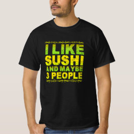 ich mag sushi und vielleicht 3 Leute T-Shirt