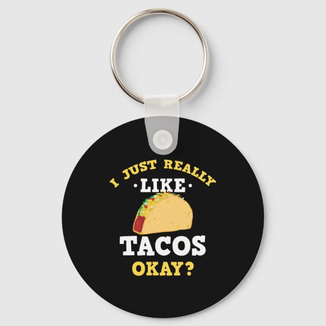 Ich mag Tacos Funny Quote Schlüsselanhänger (Vorderseite)