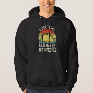 Ich mag Tacos und vielleicht 3 Leute tropische Küc Hoodie
