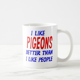 Ich mag Tauben besser, als ich Leute-Tasse mag Tasse
