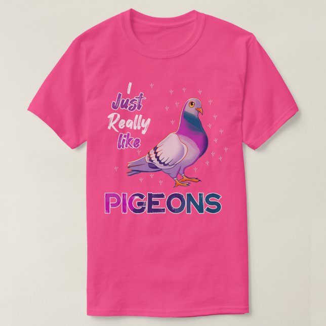 Ich mag Tauben wirklich. T-Shirt (Design vorne)