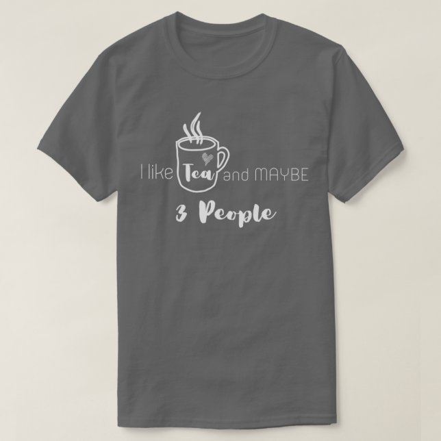 Ich mag Tee und MAYBE 3 Personen 6 (Design vorne)