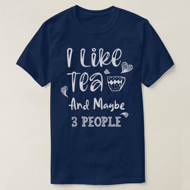 Ich mag Tee und vielleicht 3 Personen 4 (Design vorne)