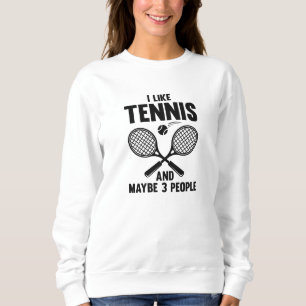 Ich mag Tennis und vielleicht 3 Leute Sweatshirt
