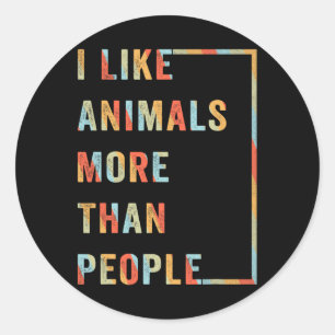 Ich mag Tiere mehr als Menschen Runder Aufkleber