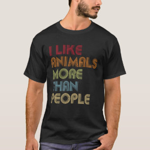 Ich mag Tiere mehr als Menschen Vegan Vegetarier T-Shirt