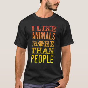Ich mag Tiere mehr als Menschen Vegan Vegetarisch T-Shirt