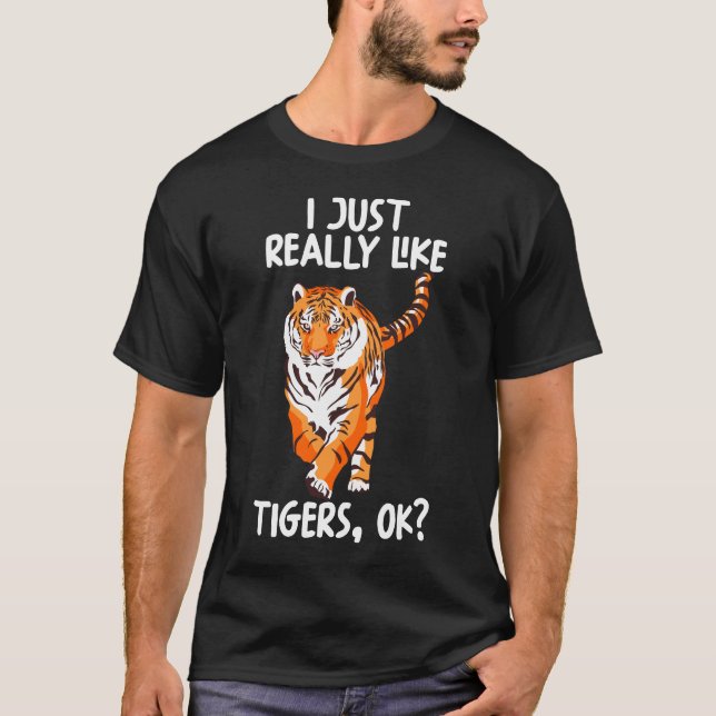 Ich mag Tigers einfach so. T-Shirt (Vorderseite)
