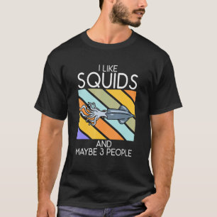 Ich mag Tintenfische und vielleicht 3 Leute - Tint T-Shirt